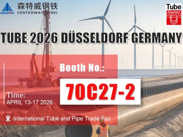 Centerway Steel to Exhibit at Tube Düsseldorf 2026, Showcasing Comprehensive Steel Pipe Solutions